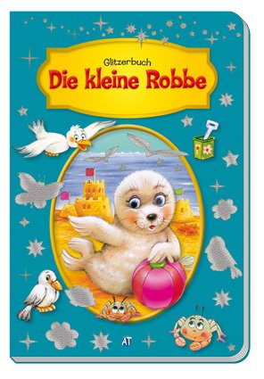 ISBN 9783868482430: Glitzerbuch Die kleine Robbe