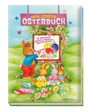 ISBN 9783868486254: Mein liebstes Osterbuch - Mit Geschichten, Rezepten, Liedern und Bastelanleitungen