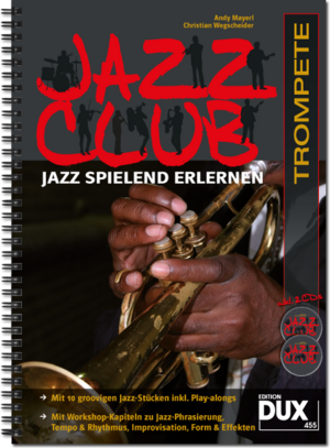 ISBN 9783868492118: Jazz Club, Trompete (mit 2 CDs) | Jazz spielend erlernen | Andy/Wegscheider, Christian Mayerl | Taschenbuch | 92 S. | Deutsch | 2014 | Edition DUX | EAN 9783868492118