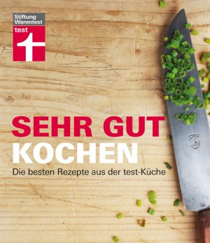 ISBN 9783868510119: Sehr gut kochen - Die besten Rezepte aus der test-Küche