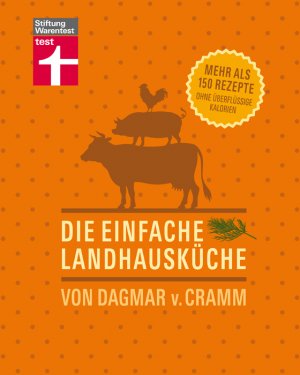 ISBN 9783868510911: Die einfache Landhausküche - Mehr als 150 Rezepte ohne überflüssige Kalorien