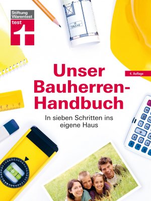 ISBN 9783868514636: Unser Bauherren-Handbuch - In sieben Schritten ins eigene Haus