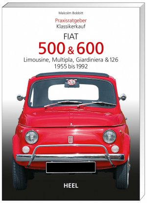 ISBN 9783868520354: Praxisratgeber Klassikerkauf: Fiat 500 & 600 - Limousine, Multipla, Giardiniera & 126. 1955 bis 1992