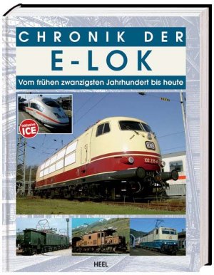 ISBN 9783868520484: Chronik der E-Lok - Vom frühen zwanzigsten Jahrhundert bis heute