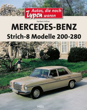 ISBN 9783868522945: Mercedes-Benz Strich-8 - Modelle 200 - 280. Eine wunderbare Hommage an ein besonderes Kult-Auto.