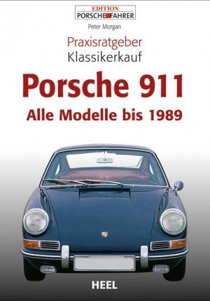 ISBN 9783868522983: Praxisratgeber Klassikerkauf Porsche 911 | Alle Modelle bis 1989 | Peter Morgan | Taschenbuch | Praxisratgeber Klassikerkauf | 176 S. | Deutsch | 2010 | Heel | EAN 9783868522983