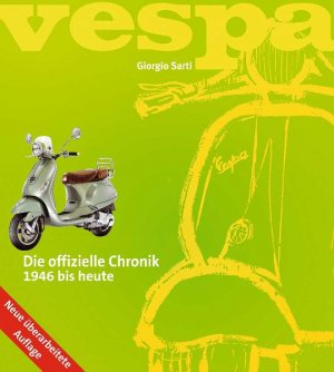 ISBN 9783868523843: Vespa - Die offizielle Chronik - 1946 bis heute