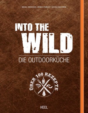 ISBN 9783868529180: Into The Wild. Die Outdoorküche