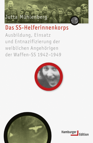 ISBN 9783868542394: Das SS-Helferinnenkorps - Ausbildung, Einsatz und Entnazifizierung der weiblichen Angehörigen der Waffen-SS 1942-1949