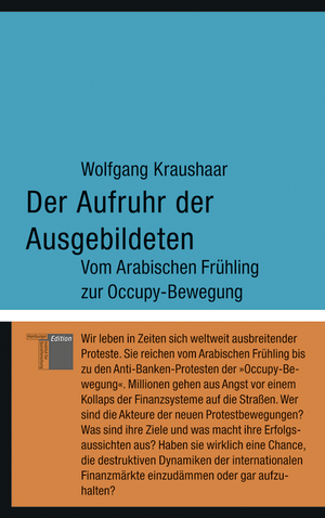 ISBN 9783868542462: Der Aufruhr der Ausgebildeten: Vom Arabischen Frühling zur Occupy-Bewegung (kleine reihe)