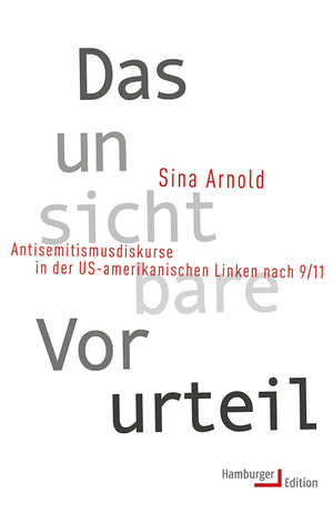 ISBN 9783868543032: Das unsichtbare Vorurteil – Antisemitismusdiskurse in der US-amerikanischen Linken nach 9/11