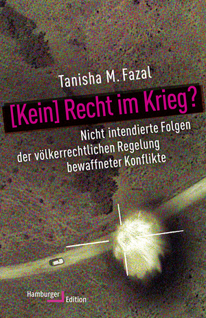 ISBN 9783868543339: Kein] Recht im Krieg? - Nicht intendierte Folgen der völkerrechtlichen Regelung bewaffneter Konflikte