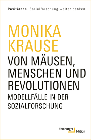 ISBN 9783868543698: Von Mäusen, Menschen und Revolutionen - Modellfälle in der Sozialforschung