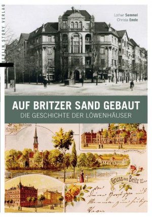 ISBN 9783868550351: Auf Britzer Sand gebaut: Die Geschichte der Löwenhäuser Lothar Semmel and Christa Emde