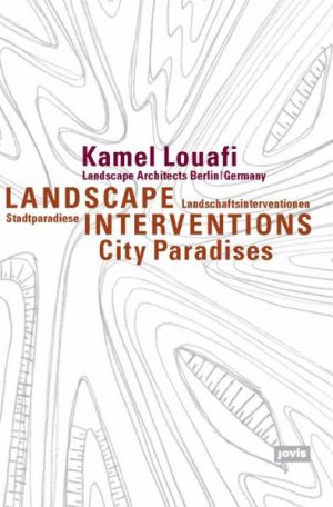 gebrauchtes Buch – K LOUAFI – Landscape interventions - City Paradises. =, Landschaftsinterventionen - Stadtparadiese.