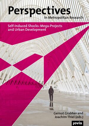 gebrauchtes Buch – Grabher, Gernot; Thiel – Self-induced Shocks: Mega-Projects and Urban Development