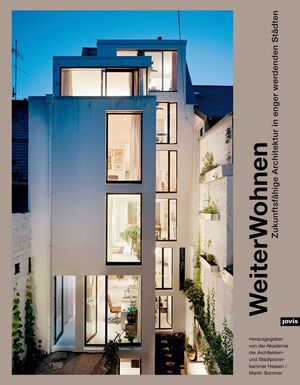 ISBN 9783868593846: Weiter Wohnen - Zukunftsfähige Architektur in enger werdenden Städten