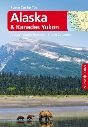 ISBN 9783868710434: Alaska & Kanadas Yukon - VISTA POINT Reiseführer Reisen Tag für Tag - Mit Alaska · Yukon Territory · British Columbia