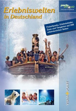 ISBN 9783868719130: Erlebniswelten in Deutschland - Freizeitparks, Erlebnisbäder, Zoos und Tiergärten