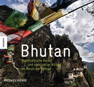 gebrauchtes Buch – Bhutan: Buddhistische Kultur und spiritueller Alltag im Reich der Könige Matthieu Ricard – Bhutan: Buddhistische Kultur und spiritueller Alltag im Reich der Könige Matthieu Ricard