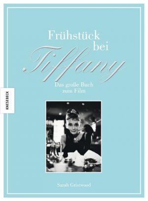 ISBN 9783868733501: Frühstück bei Tiffany - Das große Buch zum Film