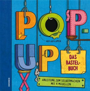 ISBN 9783868733655: Pop-Up. Das Bastelbuch - Anleitung zum Selbermachen mit 4 Modellen