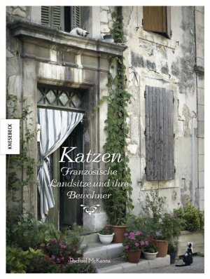 ISBN 9783868733747: Katzen - Französische Landsitze und ihre Bewohner