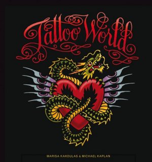 neues Buch – Marisa Kakoulas und Michael Kaplan – Tattoo World: Die besten Stile und Studios weltweit