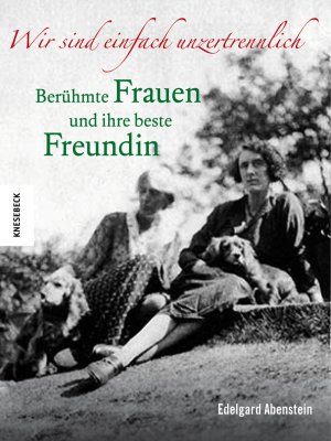 ISBN 9783868734157: Wir sind einfach unzertrennlich: Berühmte Frauen und ihre beste Freundin