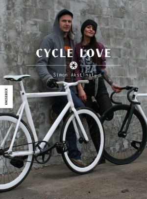 gebrauchtes Buch – Simon Akstinat – Cycle Love