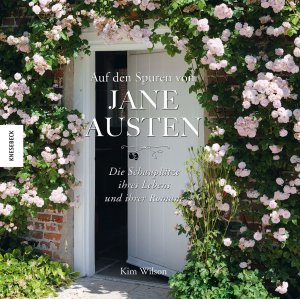 ISBN 9783868737424: Auf den Spuren von Jane Austen - Die Schauplätze ihres Lebens und ihrer Romane