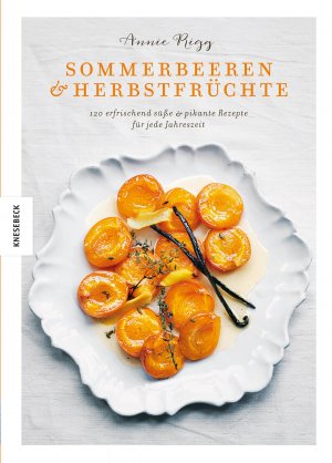 ISBN 9783868738643: Sommerbeeren & Herbstfrüchte: 120 erfrischend süße & pikante Rezepte für jede Jahreszeit