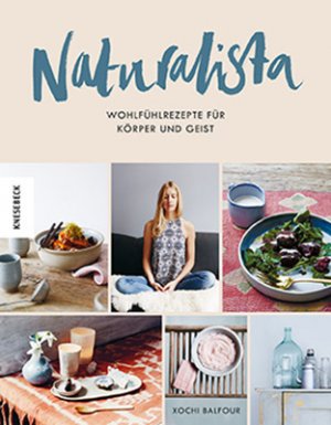 ISBN 9783868739954: Naturalista - Wohlfühlrezepte für Körper und Geist