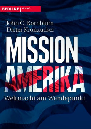 gebrauchtes Buch – Kornblum, John C – Mission Amerika - Weltmacht am Wendepunkt