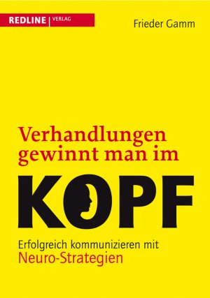 ISBN 9783868810462: Verhandlungen gewinnt man im Kopf - Erfolgreich kommunizieren mit Neuro-Strategien