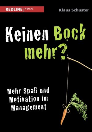 ISBN 9783868813272: Keinen Bock mehr? - Mehr Spaß und Motivation im Management