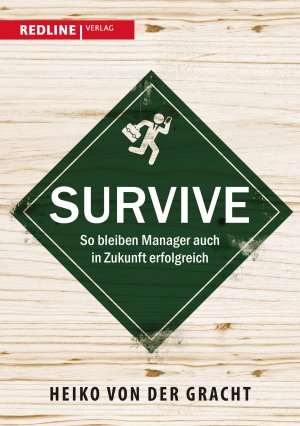 ISBN 9783868815115: Survive - So bleiben Manager auch in Zukunft erfolgreich