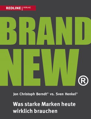 ISBN 9783868815399: Brand New - Was starke Marken heute wirklich brauchen