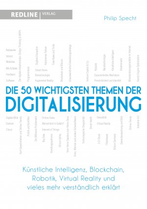 ISBN 9783868817058: Die 50 wichtigsten Themen der Digitalisierung - Künstliche Intelligenz, Blockchain, Robotik, Virtual Reality und vieles mehr verständlich erklärt