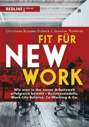 ISBN 9783868817249: Fit für New Work - Wie man in der neuen Arbeitswelt erfolgreich besteht - Businessmodelle, Work-Life-Balance, Co-Working & Co.