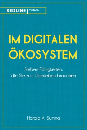 ISBN 9783868818130: Im digitalen Ökosystem – Sieben Fähigkeiten, die Sie zum Überleben brauchen