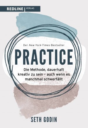 ISBN 9783868818413: Practice - Die Methode, dauerhaft kreativ zu sein – auch wenn es manchmal schwerfällt