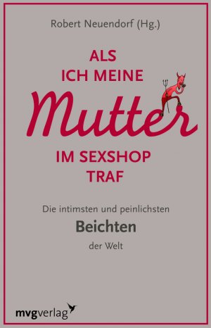 ISBN 9783868820164: Als ich meine Mutter im Sexshop traf – Die intimsten und peinlichsten Beichten der Welt