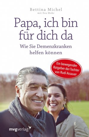 gebrauchtes Buch – Bettina Michel – Papa, ich bin für dich da : Wie Sie Demenzkranken helfen können - Ein bewegender Ratgeber der Tochter von Rudi Assauer