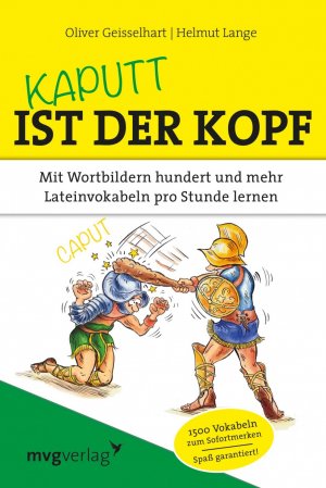 ISBN 9783868825299: Kaputt ist der Kopf - Mit Wortbildern hundert und mehr Lateinvokabeln pro Stunde lernen