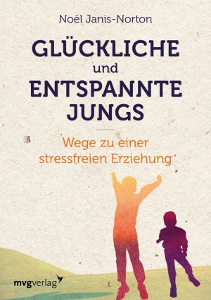 ISBN 9783868826470: Glückliche und entspannte Jungs - Wege zu einer stressfreien Erziehung