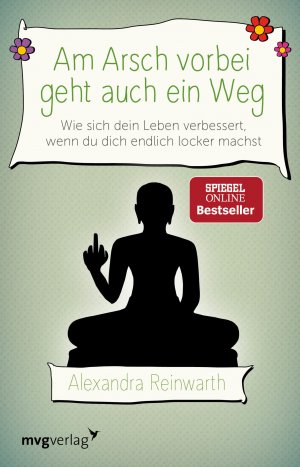 gebrauchtes Buch – Alexandra Reinwarth – Am Arsch vorbei geht auch ein Weg - Wie sich dein Leben verbessert, wenn du dich endlich locker machst