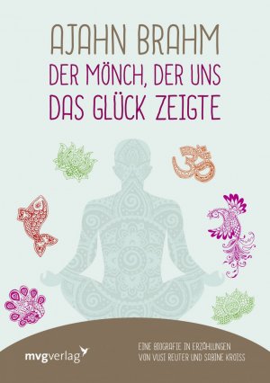 ISBN 9783868826708: Ajahn Brahm – Der Mönch, der uns das Glück zeigte - Eine Biografie in Erzählungen von Vusi Reuter und Sabine Kroiß