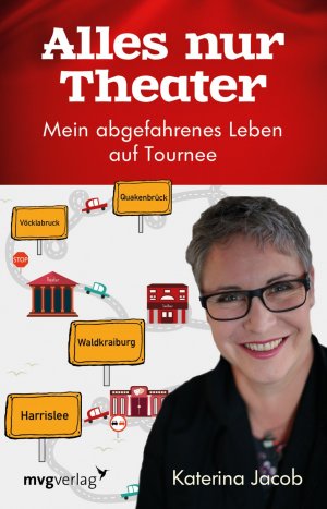 gebrauchtes Buch – Katerina Jacob – Alles nur Theater - Mein abgefahrenes Leben auf Tournee