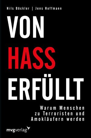 ISBN 9783868826913: Von Hass erfüllt : Warum Menschen zu Terroristen und Amokläufern werden